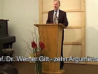 Sehen Sie: Prof. Dr. Werner Gitt - 10 Argumente gegen den christlichen Glauben